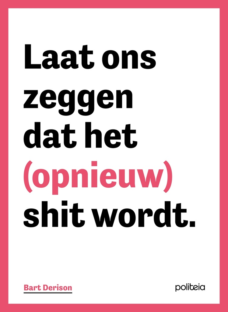 Laat ons zeggen dat het (opnieuw) shit wordt.