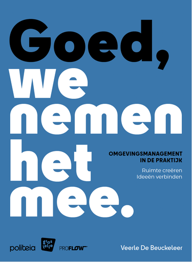 Goed, we nemen het mee. Omgevingsmanagement in de praktijk