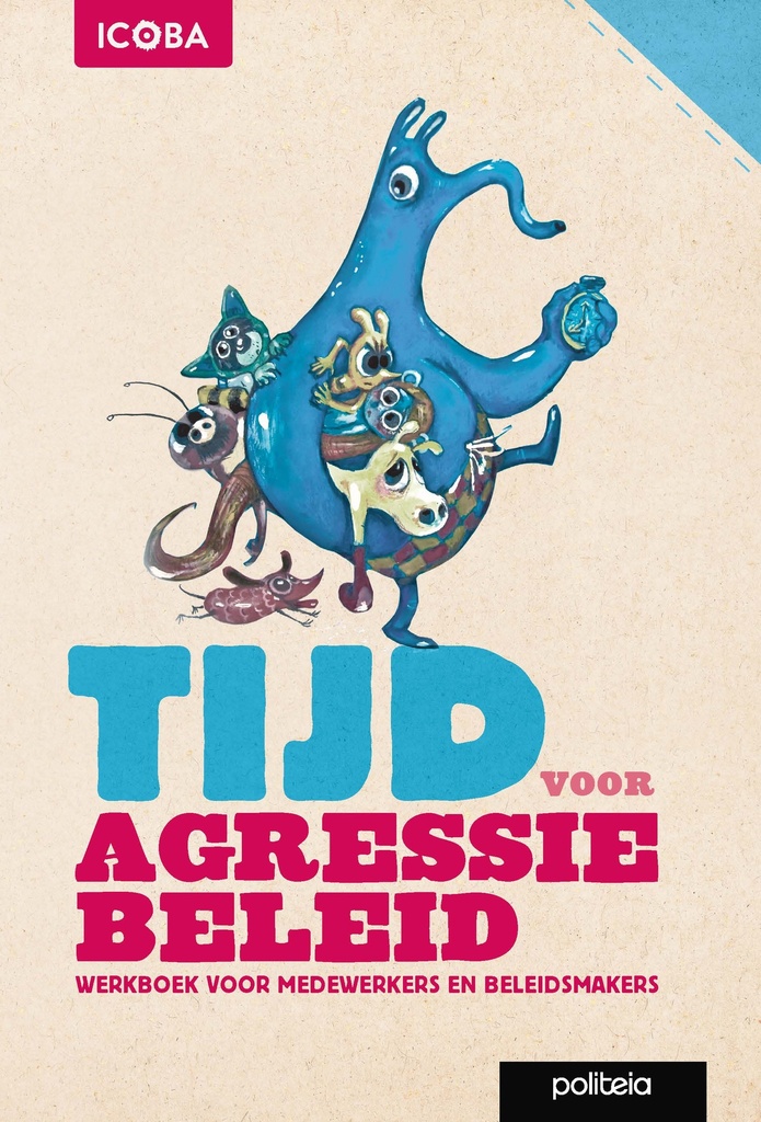 Tijd voor agressiebeleid - Een werkboek voor een levend beleid