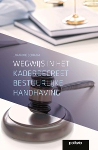 Wegwijs in het kaderdecreet bestuurlijke handhaving