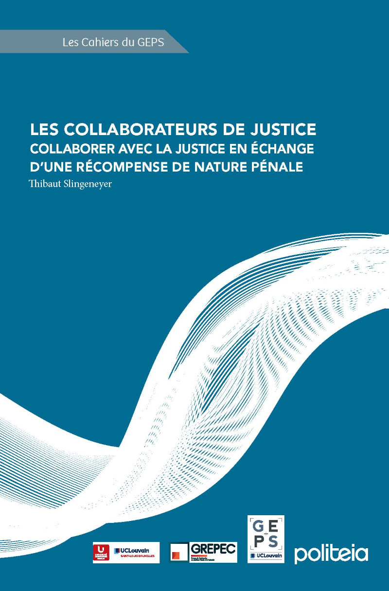 Les collaborateurs de justice. Collaborer avec la justice en échange d'une récompense de nature pénale