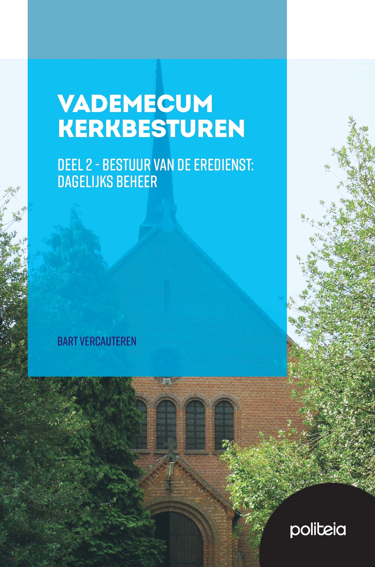 Vademecum Kerkbesturen Deel I: Bestuur van de eredienst: organisatie en algemene werking (kopie)